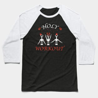 Holy workout Baseball T-Shirt